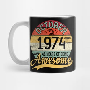 October 1974 Happy Birthday 46 Years Of Being Awesome To Me You Dad Mom Son Daughter Mug